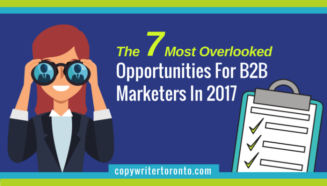 Overlooked-Opportunities-B2B-Marketers-2017-1